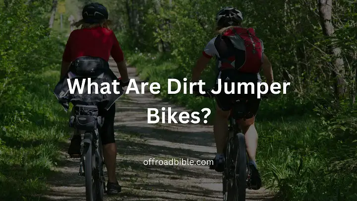 What Are Dirt Jumper Bikes?