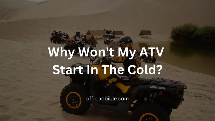 Why Won't My ATV Start In The Cold?