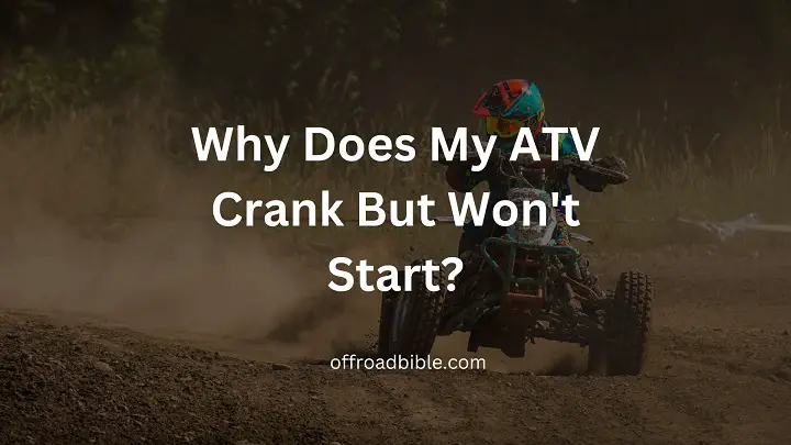 why does my ATV crank but won't start?
