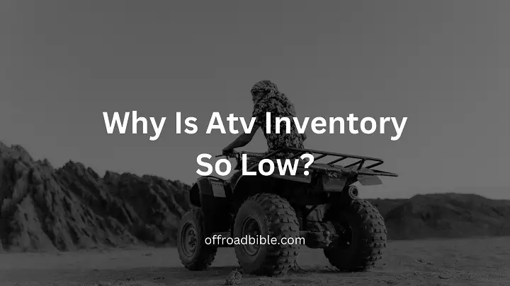 Why Is Atv Inventory So Low?