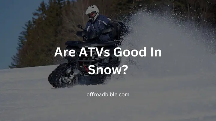 ATVs Good In Snow?