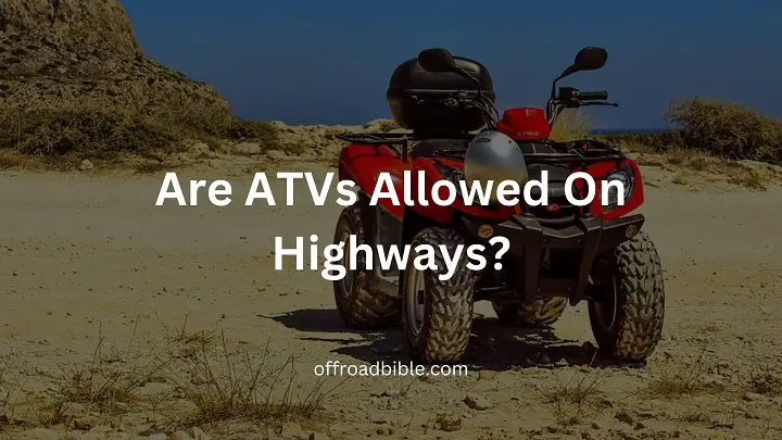 Are ATVs Allowed On Highways?