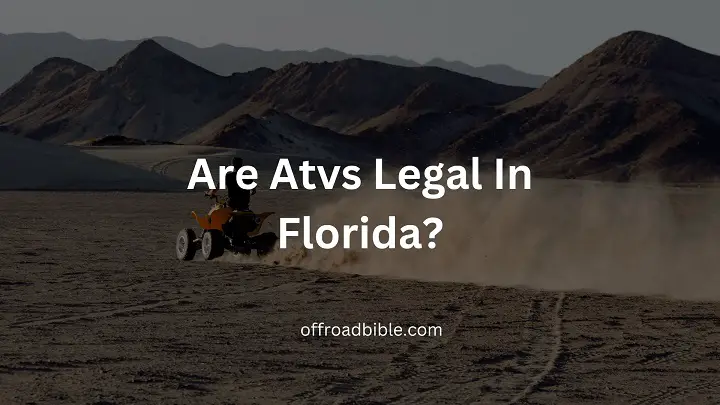 Are Atvs Legal In Florida?
