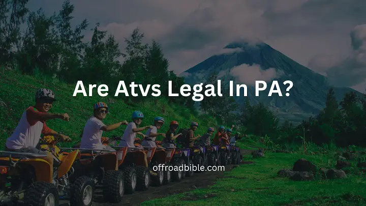Are Atvs Legal In PA?