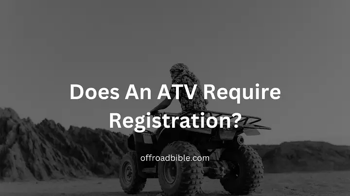 Does An ATV Require Registration?