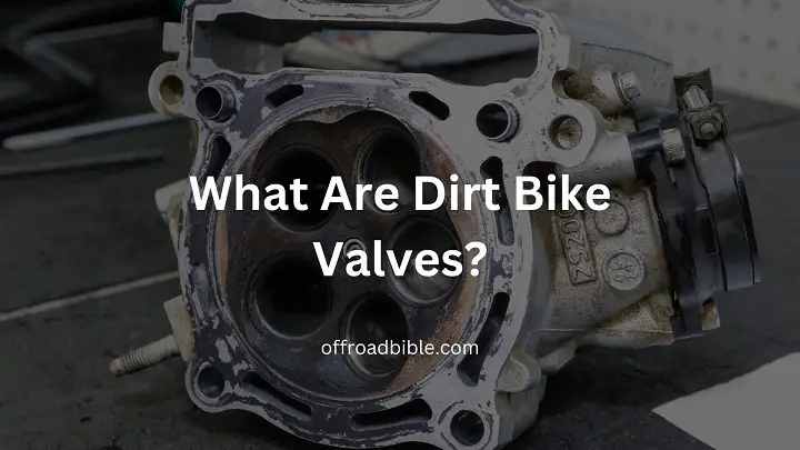 What Are Dirt Bike Valves?